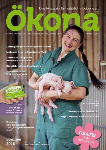 Ökona - das Magazin für natürliche Lebensart: Ausgabe Sommer 2018