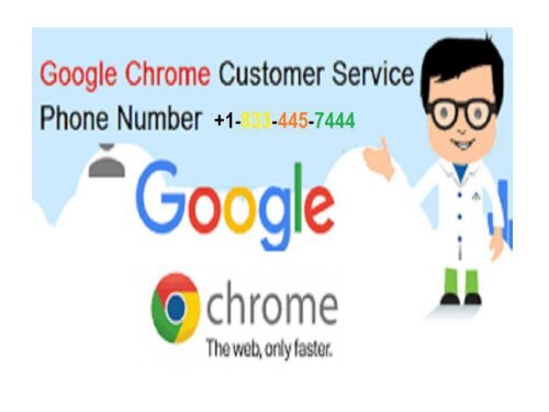 Eliminate Google Chrome Issues; Call +1-833-445-7444 Chrome Technical Support Number