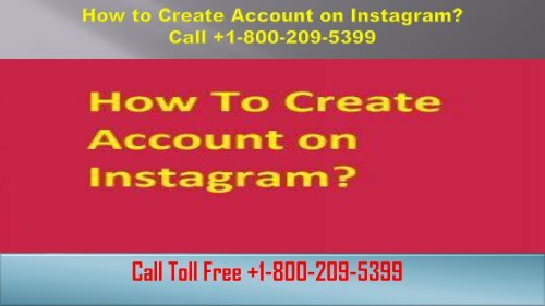 How to Create Account on Instagram? Call +1-800-209-5399