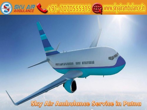 Receive Sky Air Ambulance Service with Specialist MD Doctor in Patna