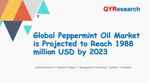 Global Peppermint Oil Market is Projected to Reach 1988 million USD by 2023