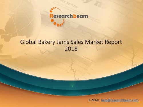 Global Bakery Jams Sales Market Report 2018