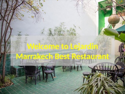 Where to stay in Marrakech - Lejardin Restaurant