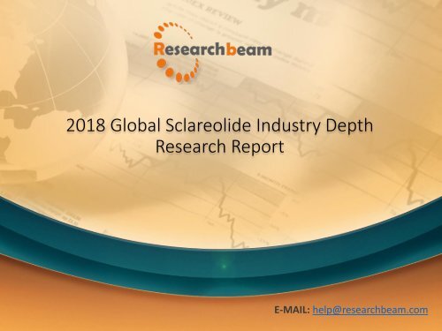 2018 Global Sclareolide Industry Depth Research Report Trends and Forecast 