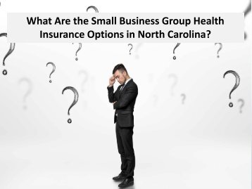 What Are the Small Business Group Health Insurance Options in North Carolina