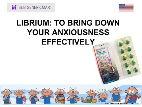 LIBRIUM TO BRING DOWN YOUR ANXIOUSNESS EFFECTIVELY
