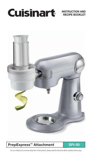 Cuisinart PrepExpressâ¢ Spiralizer/Slicer Attachment -SPI-50 - MANUAL