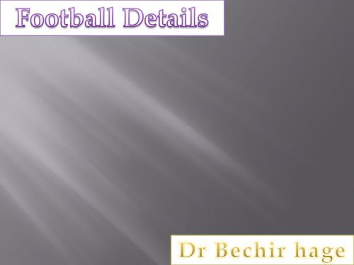 Details of Football Games Dr Bechir Hage