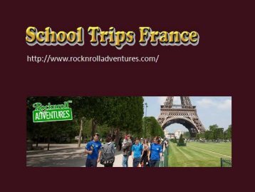 School Trips France - Rocknrolladventures.com
