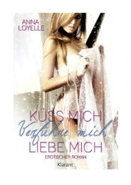 Küss mich, verführe mich, liebe mich, Erotikroman, Anna Loyelle Küss mich, verführe mich, liebe mich