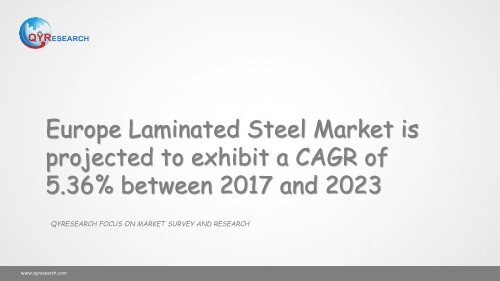 Europe Laminated Steel Market is projected to exhibit a CAGR of 5.36