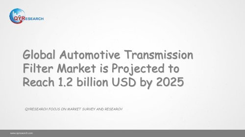 Global Automotive Transmission Filter Market is Projected to Reach 1.2 billion USD by 2025