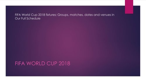  FIFA World Cup 2018 fixtures: Groups, matches, dates and venues in Our Full Schedule