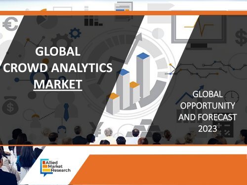 Crowd Analytics Market Predicted to Reach $1,531 Million Globally by 2022