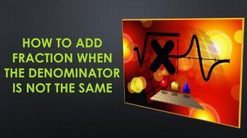 How to add fraction when the denominator is not the same