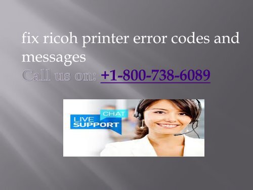 +1-800-738-6089  fix ricoh printer error codes and messages