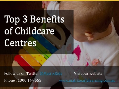 Top 3 Benefits of Childcare Centres - Matrix Early Learning