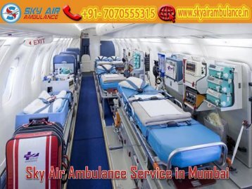Receive Air Ambulance Service in Mumbai at an Economical-Cost by Sky Air Ambulance