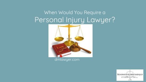 When Would You Require a Personal Injury Lawyer