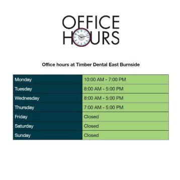 What are the office hours at Timber Dental East Burnside