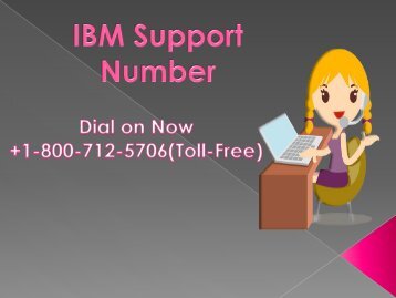 Call IBM Support Number through this Toll-free number +1-800-712-5706