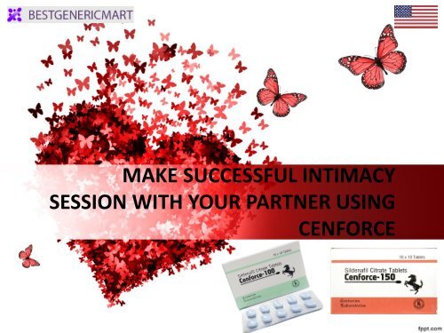 MAKE SUCCESSFUL INTIMACY SESSION WITH YOUR PARTNER USING CENFORCE