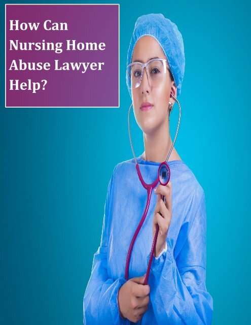 How Can Nursing Home Abuse Lawyer Help?