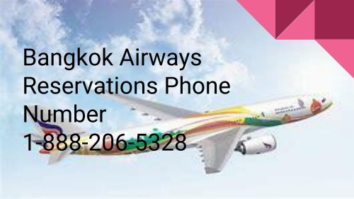 Bangkok Airways Reservations Phone Number 1-888-206-5328