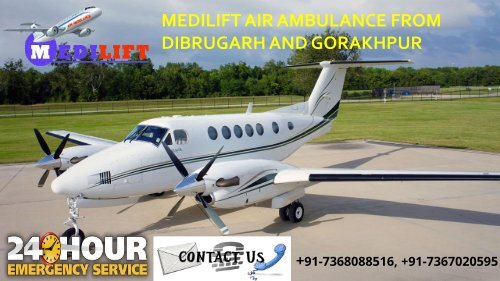 Get Medilift Air Ambulance from Dibrugarh and Gorakhpur with Reasonable Cost