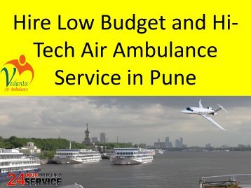 Hire Low Budget and Hi-Tech Air Ambulance Service in Pune