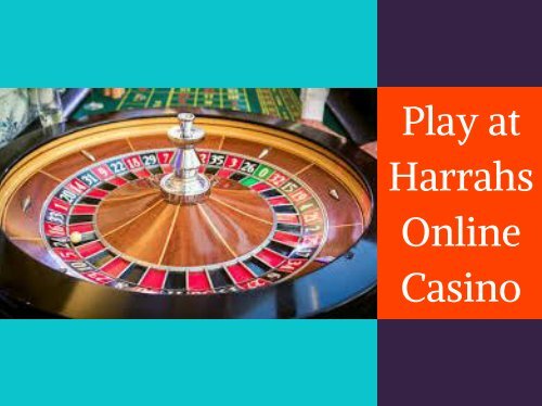 Play at Harrahs Online Casino