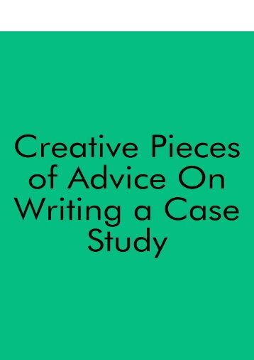Creative Pieces of Advice on Writing a Case Study