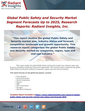 Global Public Safety and Security Market Segment Forecasts Up to 2025, Research ReportsRadiant Insights, Inc