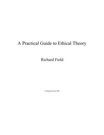 A Practical Guide to Ethical Theory - CATpages