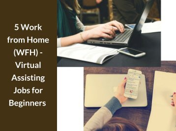 5 Work from Home (WFH) -Virtual Assisting Jobs for Beginners