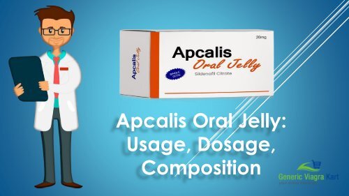 Apcalis Oral Jelly Treatment Dosage and Use