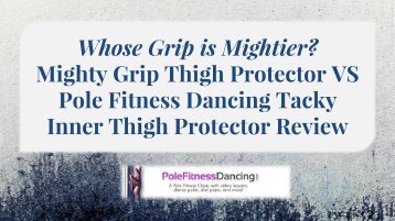 Mighty Grip Thigh Protector VS Pole Fitness Dancing Tacky Inner Thigh Protector Review