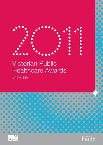 2011 Victorian Public Healthcare Awards ... - health.vic.gov.au