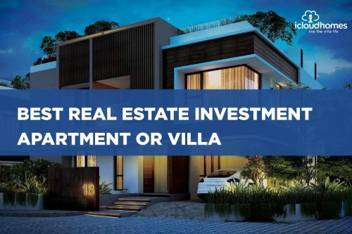 Best Real Estate Investment - Apartment or Villa