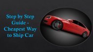 Step by Step Guide - Cheapest Way to Ship Car