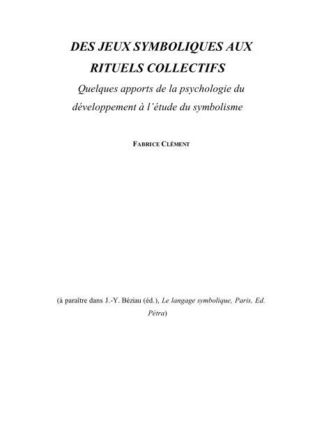 Des Jeux Symboliques Aux Rituels Collectifs Fabrice Clement