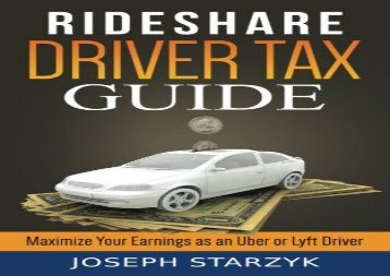 PDF Rideshare Driver Tax Guide: Maximize Your Earnings as an Uber or Lyft Driver | pDf books