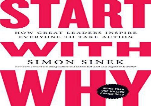 Read Start With Why: How Great Leaders Inspire Everyone to Take Action | Download file