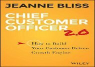 Download Chief Customer Officer 2.0: How to Build Your Customer-driven Growth Engine | Download file