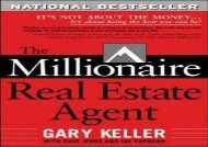 Read The Millionaire Real Estate Agent: It s Not About The Money. . .It s About Being The Best You Can Be! | PDF File