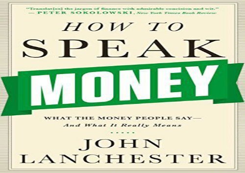 Read How To Speak Money What The Money People Say And What It