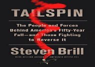 PDF Tailspin: The People and Forces Behind America s Fifty-Year Fall--and Those Fighting to Reverse It | pDf books