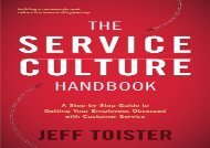 Free The Service Culture Handbook: A Step-by-Step Guide to Getting Your Employees Obsessed with Customer Service | Online