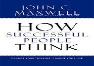 PDF How Successful People Think: Change Your Thinking, Change Your Life | Download file