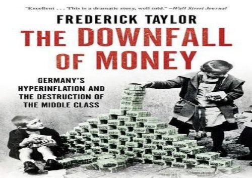 Free The Downfall of Money: Germany S Hyperinflation and the Destruction of the Middle Class | Download file
